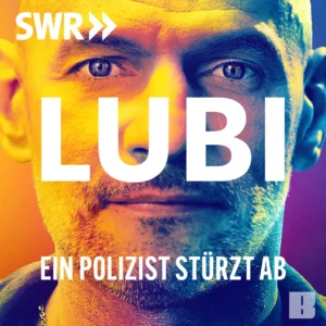 Podcast Thema Lubi - Ein Polizist stürzt ab